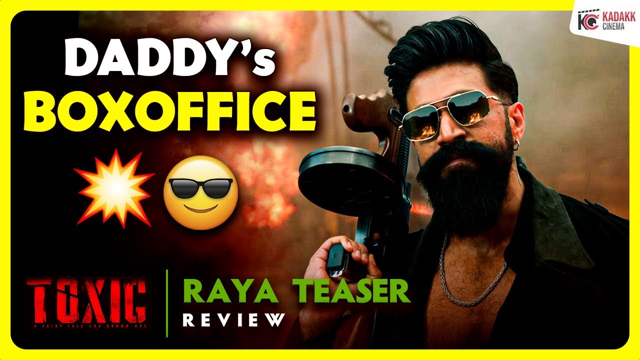 TOXIC Raya Teaser Review | Yash | Geethu Mohandas | Kadakk Cinema