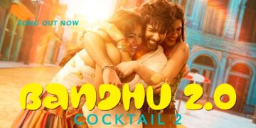 Bandhu 2.0 | Shahid, Kriti, Rashmika| Pritam | Kavita | Neeraj | Irshad K | Cocktail 2 | 19th June