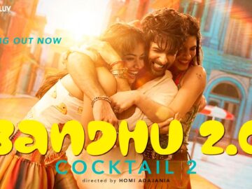 Bandhu 2.0 | Shahid, Kriti, Rashmika| Pritam | Kavita | Neeraj | Irshad K | Cocktail 2 | 19th June