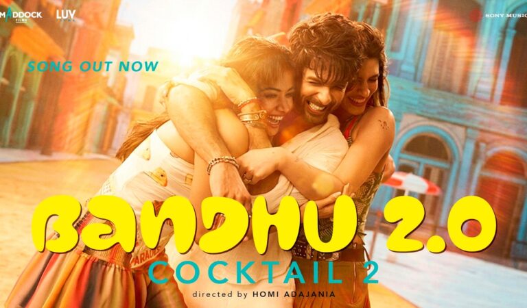 Bandhu 2.0 | Shahid, Kriti, Rashmika| Pritam | Kavita | Neeraj | Irshad K | Cocktail 2 | 19th June