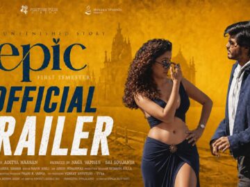 #EPIC - Official Trailer | Anand Devarakonda | Vaishnavi Chaitanya | Sivaji | Aditya Haasan