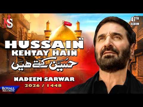 Hussain Kehtay Hain | Nadeem Sarwar | 2026 / 1448 – 47th Album