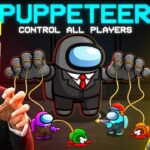 I Became a PUPPETEER and CONTROLLED EVERYONE in AMONG US!