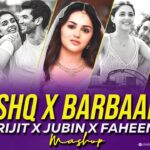 Ishq X Barbaad Mashup | AMEET Mashup | Jubin Nautiyal x Arijit Singh | Faheem Abdullah | Ishq Mashup