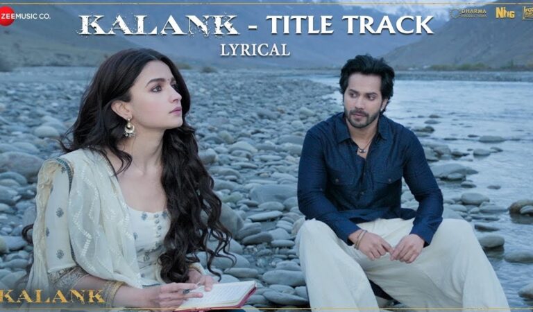 Kalank Title Track – Lyrical | Alia Bhatt , Varun Dhawan | Arijit Singh | Pritam| Amitabh