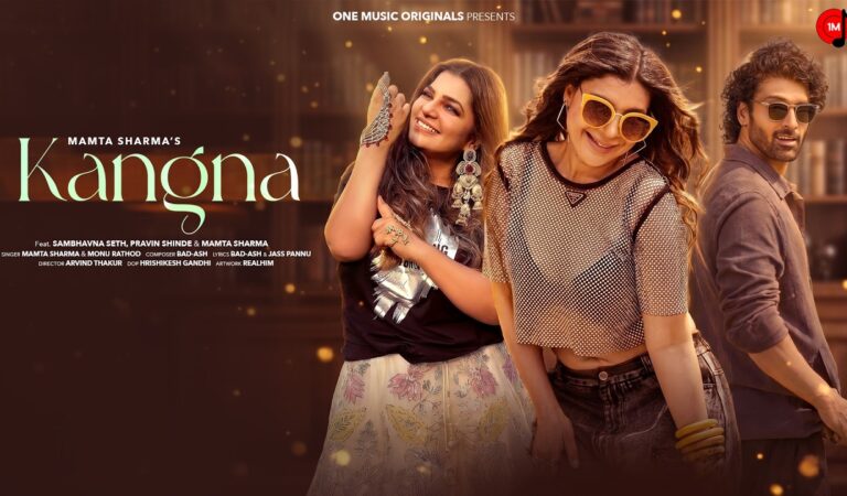 Kangna | Singer Mamta Sharma | Sambhavna Seth | Pravin Shinde | Bad-Ash | New Punjabi Song 2026