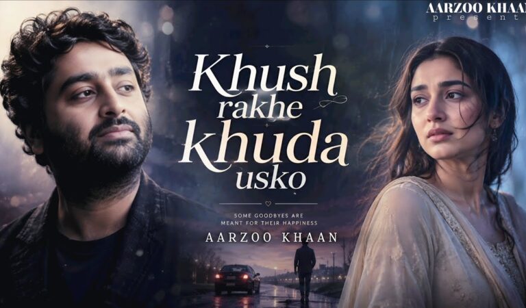 Khush Rakhe Khuda Usko – Aarzoo Khaan | Emotional Hindi Sad Song | New Song 2026 | Arijit Singh Vibe