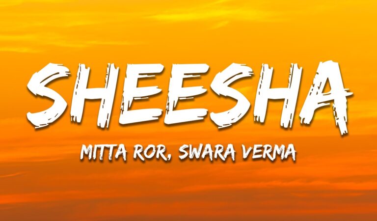 Mitta Ror, Swara Verma – Sheesha (Lyrics) | 7clouds Hindi