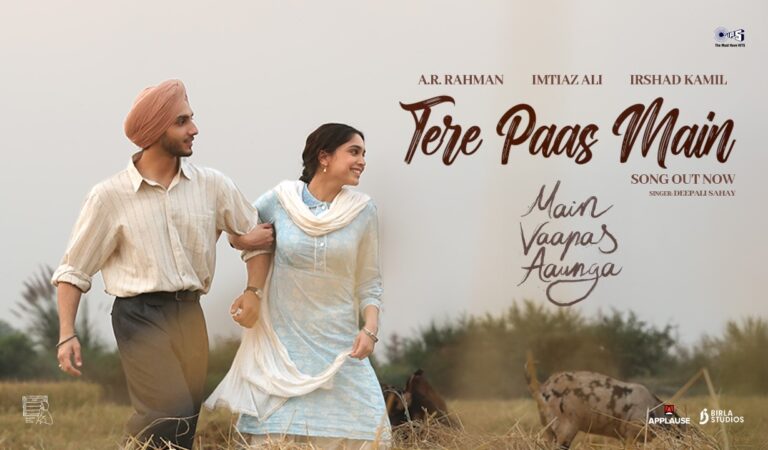 Tere Paas Main|Main Vaapas Aaunga|@diljitdosanjh,@ARRahman,Imtiaz Ali,Irshad,Vedang,Sharvari,Deepali