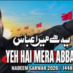 Yeh Hai Mera Abbas | Nadeem Sarwar | 2026 / 1448 - 47th Album