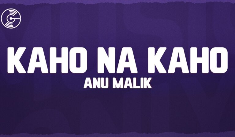 Anu Malik – Kaho Na Kaho (Lyrics)