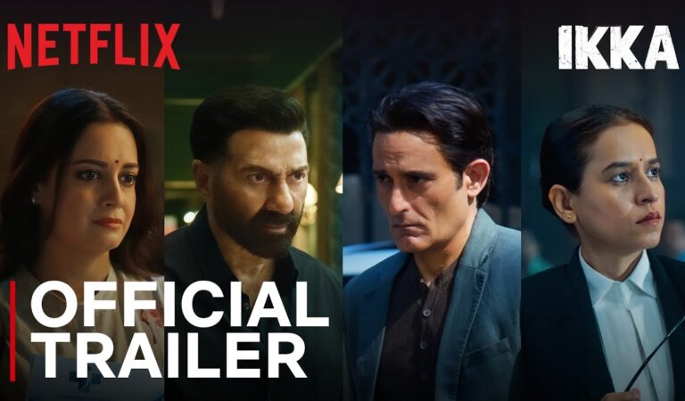 Ikka | Official Trailer | Sunny Deol, Akshaye Khanna, Tillotama Shome, Dia Mirza | Netflix